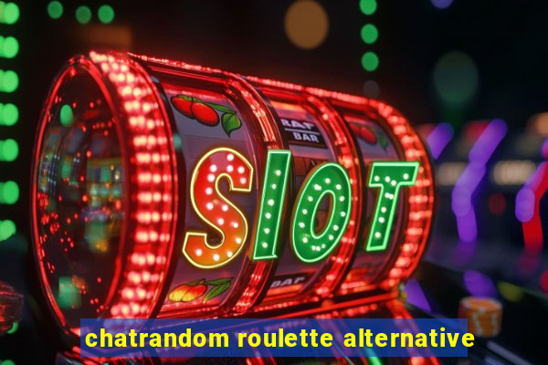 chatrandom roulette alternative